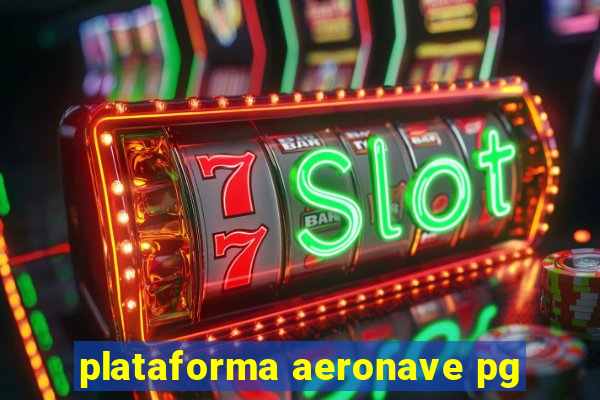 plataforma aeronave pg